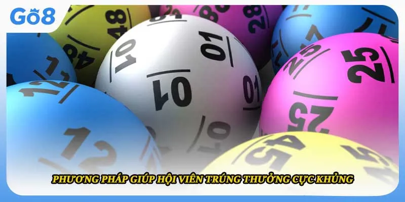 Phương pháp giúp hội viên trúng thưởng cực khủng 